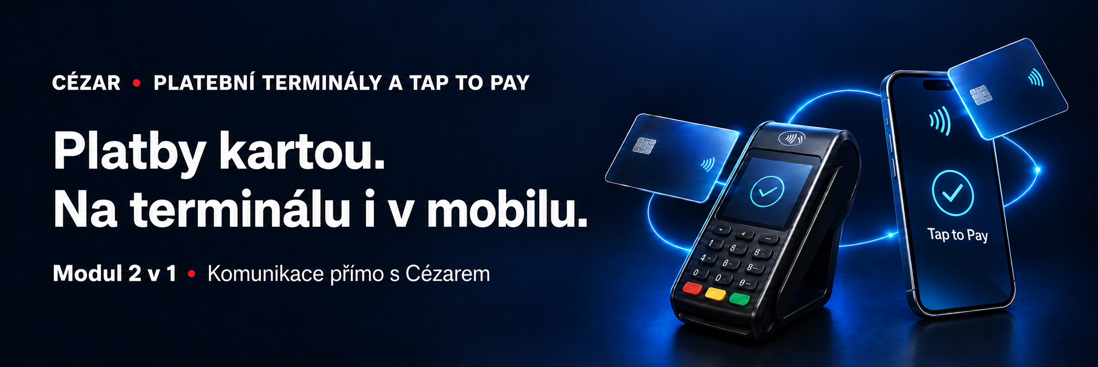 Platební terminály a Tap to Pay � Platby kartou přes terminál nebo mobil s Tap to Pay.